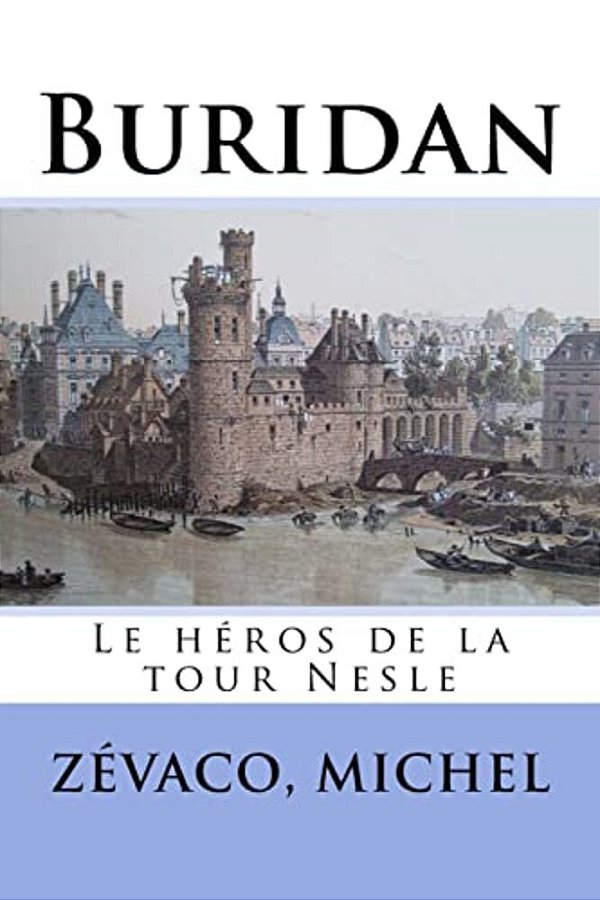 Buridan: Le Héros De La Tour Nesle-..
