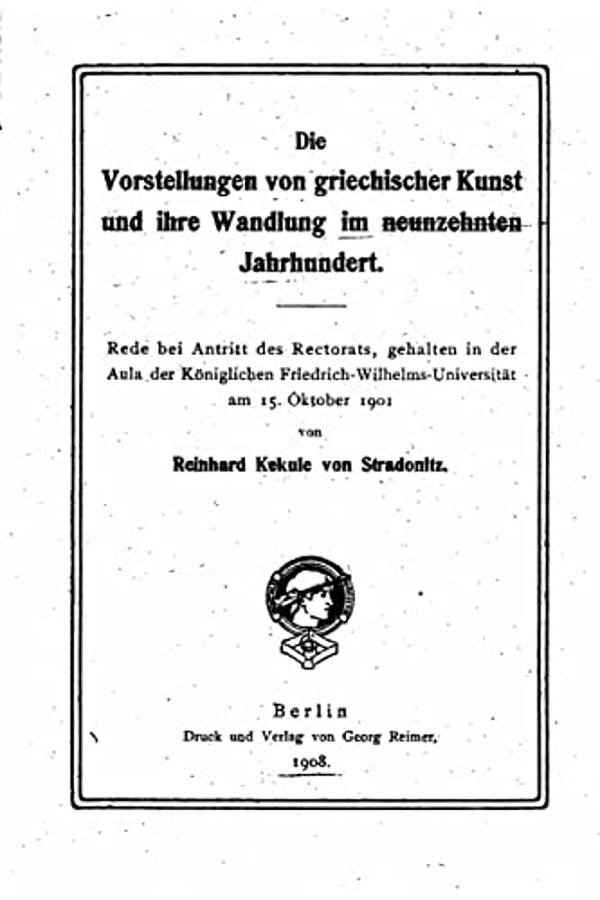 Die Vorstellungen Von Griechischer Kunst Und Ihre Wandlung Im Neunzehnten Jahrhundert-..