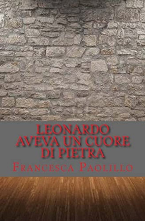Leonardo Aveva Un Cuore Di Pietra-..