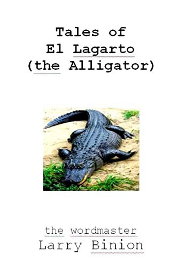 Tales Of El Lagarto (The Alligator)-..