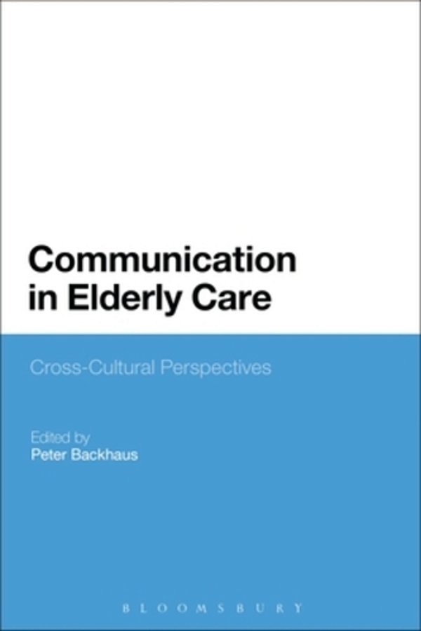 Communication In Elderly Care: Cross-Cultural Perspectives-..
