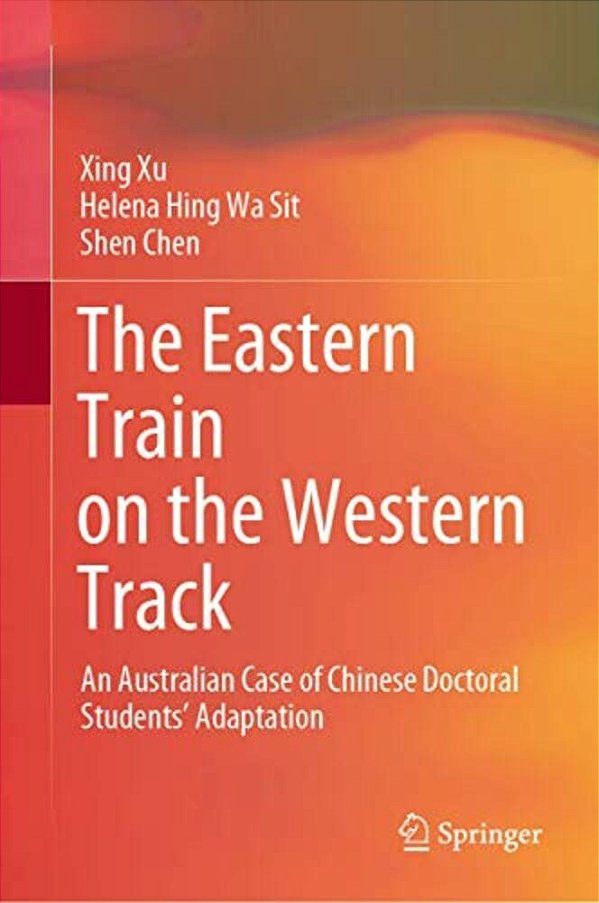 The Eastern Train On The Western Track: An Australian Case Of Chinese Doctoral Students' Adaptation-..