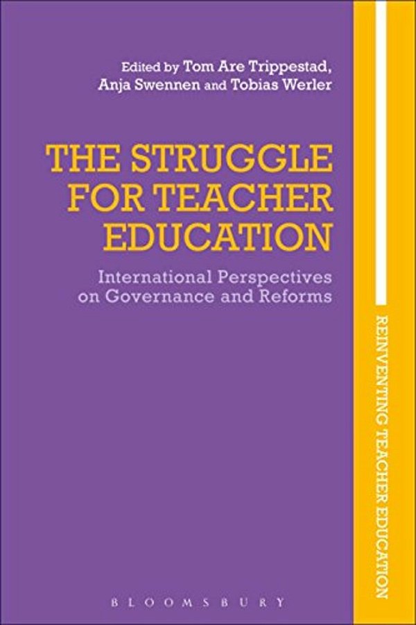 The Struggle For Teacher Education: International Perspectives On Governance And Reforms-..