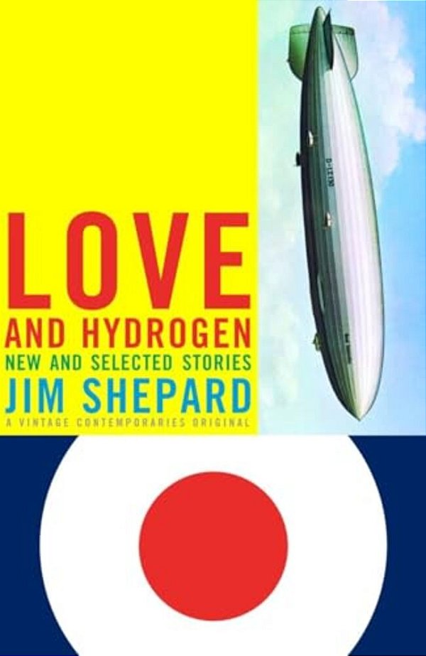 Love And Hydrogen: New And Selected Stories-..