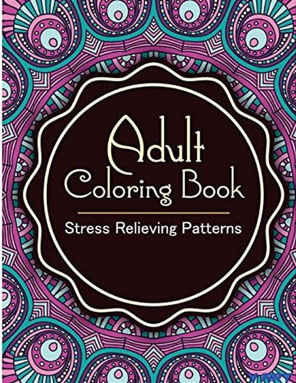 Adult Coloring Book: Coloring Books For Adults: Stress Relieving Patterns-..