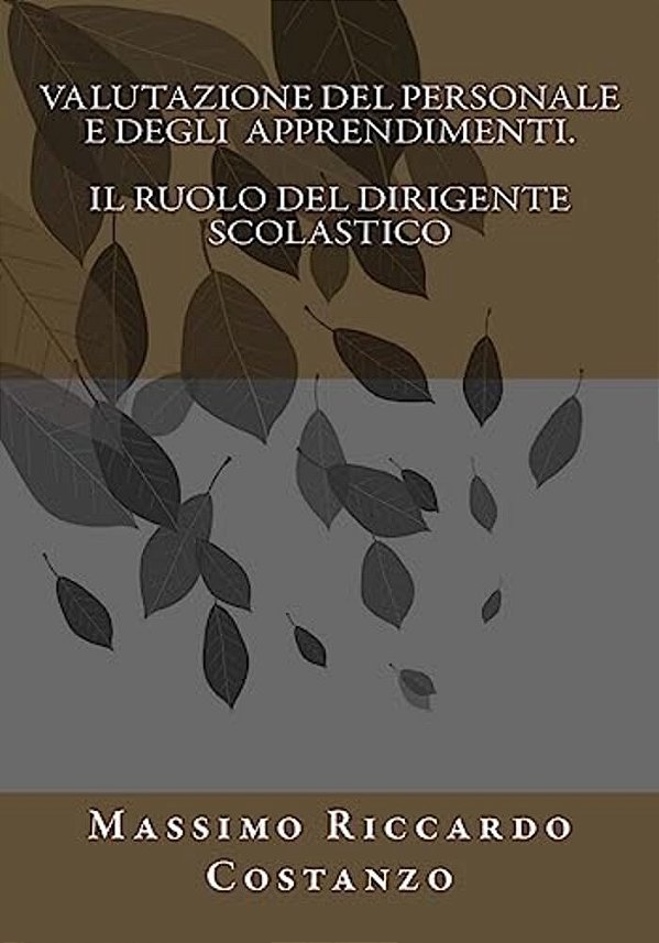 Valutazione Del Personale E Degli Apprendimenti. Il Ruolo Del Dirigente Scolastico-..