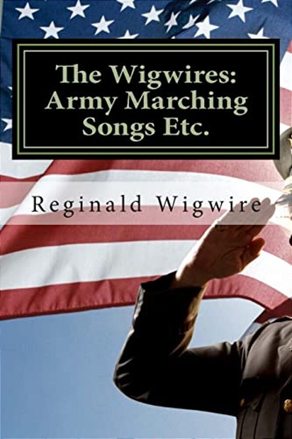 The Wigwires: Army Marching Songs Etc. -..