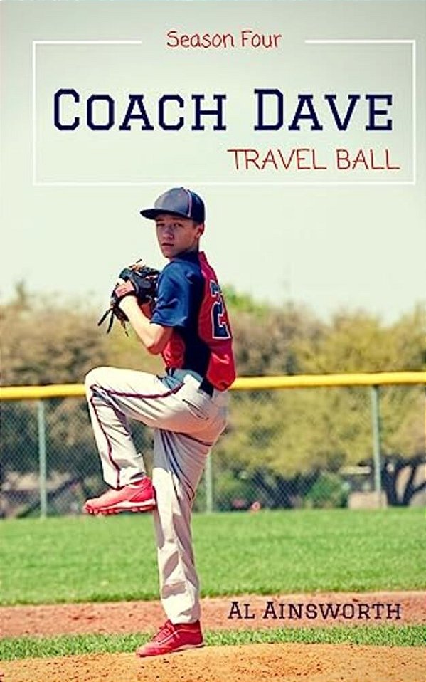 Coach Dave Season Four: Travel Ball-..