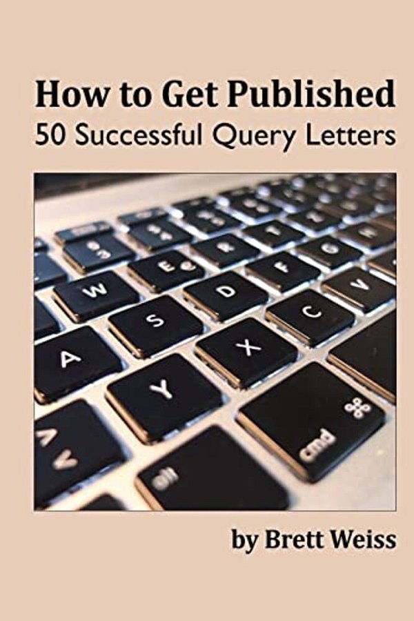 How To Get Published: 50 Successful Query Letters-..