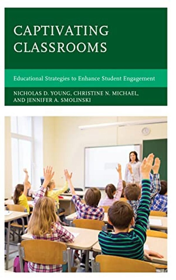 Captivating Classrooms: Educational Strategies To Enhance Student Engagement-..