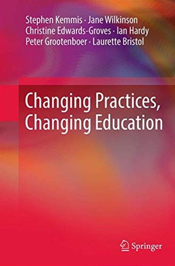 Changing Practices, Changing Education-..