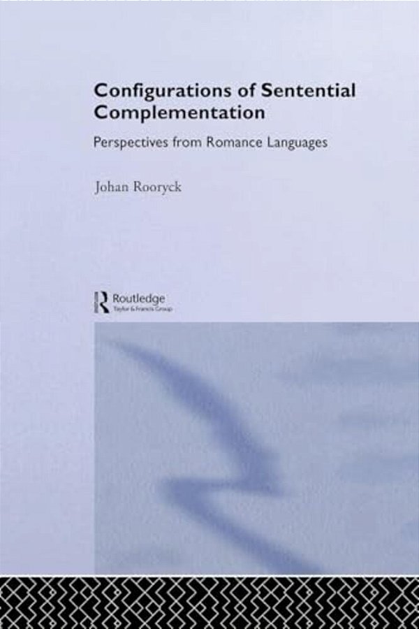 Configurations Of Sentential Complementation: Perspectives From Romance Languages-..