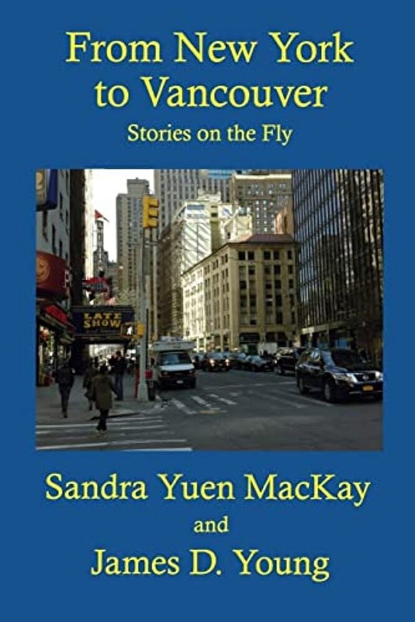 From New York To Vancouver: Stories On The Fly-..