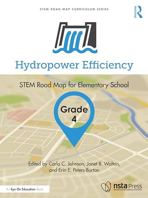 Hydropower Efficiency, Grade 4: Stem Road Map For Elementary School-..