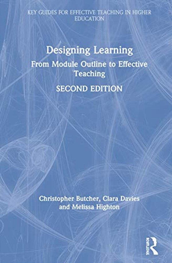 Designing Learning: From Module Outline To Effective Teaching-..