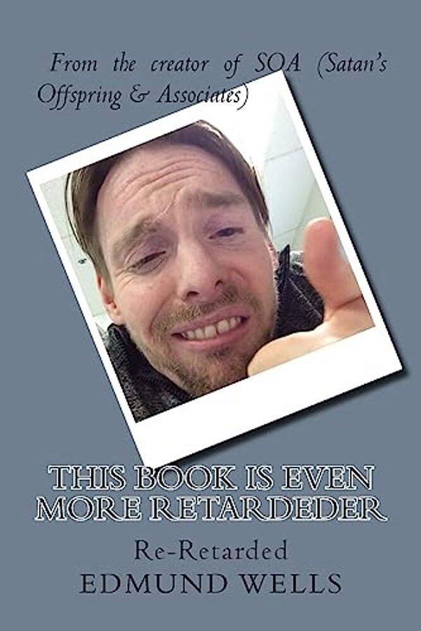 This Book Is Even More Retardeder: Re-Retarded-..