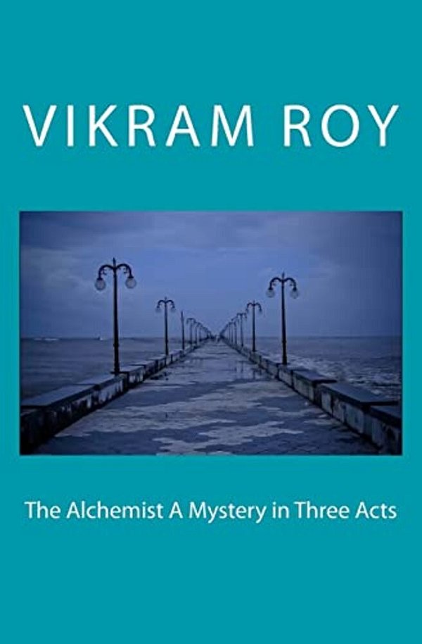 The Alchemist A Mystery In Three Acts: People Are Dreaming In Fantasy One Day They Will Wake Up. -..