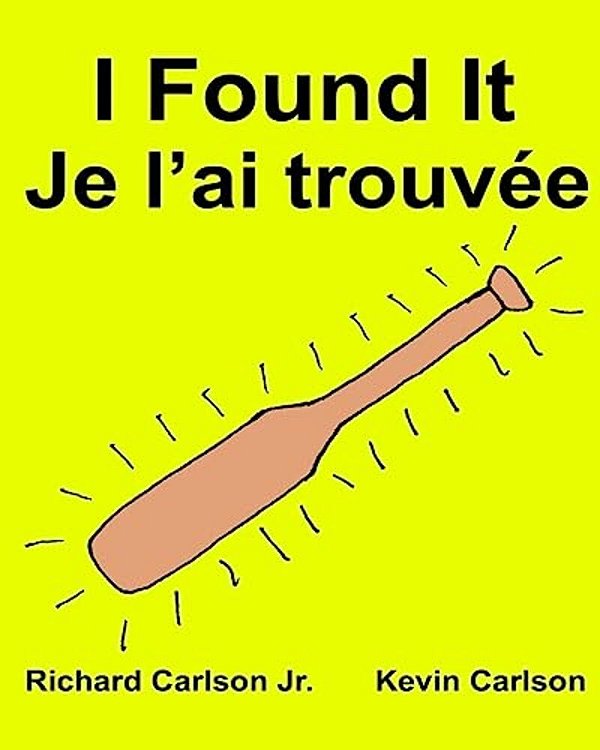 I Found It Je L'Ai Trouvée: Children's Picture Book English-French (Bilingual Edition)-..