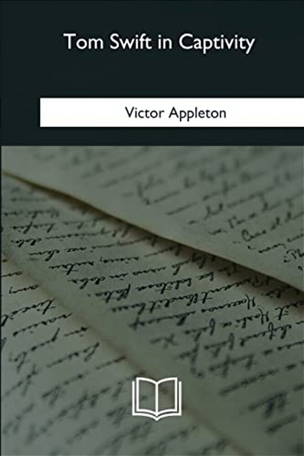 Tom Swift In Captivity-..