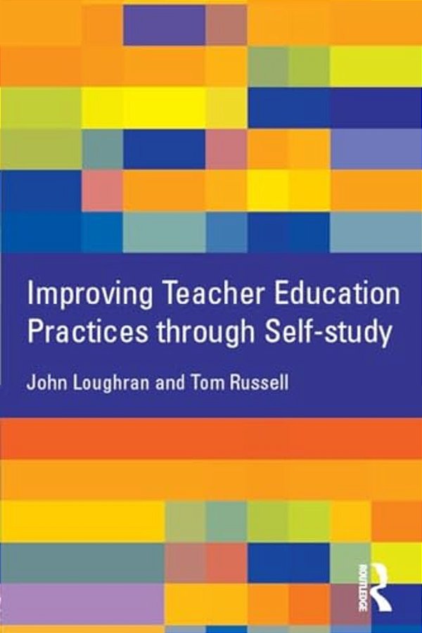 Improving Teacher Education Practice Through Self-Study-..