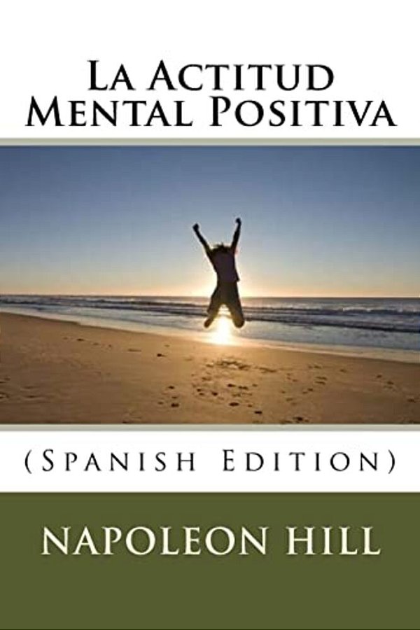 La Actitud Mental Positiva (Spanish Edition)-..