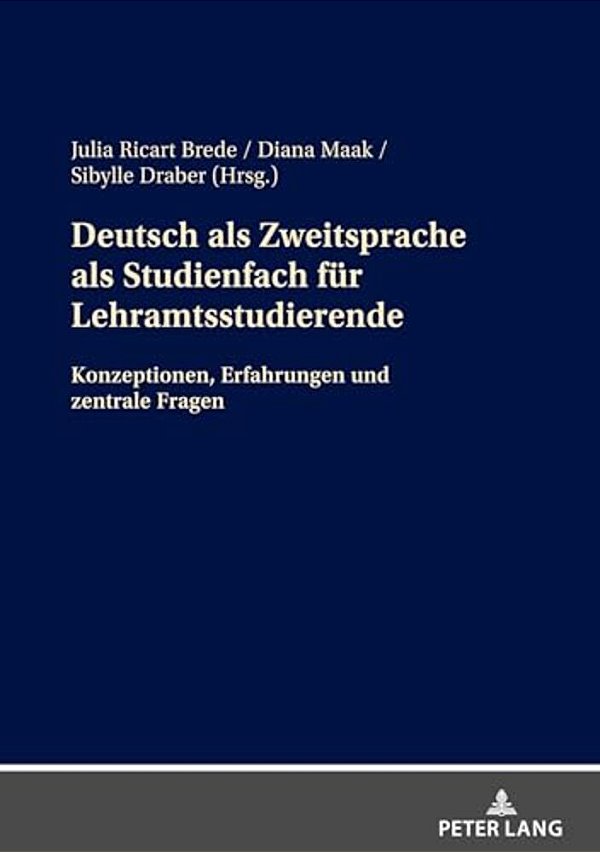 Deutsch Als Zweitsprache Als Studienfach Fuer Lehramtsstudierende: Konzeptionen, Erfahrungen Und Zentrale Fragen-..