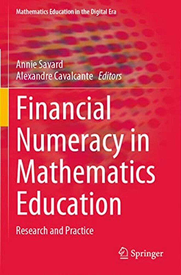 Financial Numeracy In Mathematics Education: Research And Practice-..
