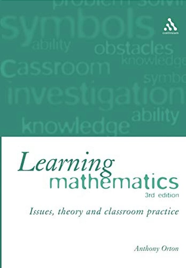Learning Mathematics: Issues, Theory And Classroom Practice-..