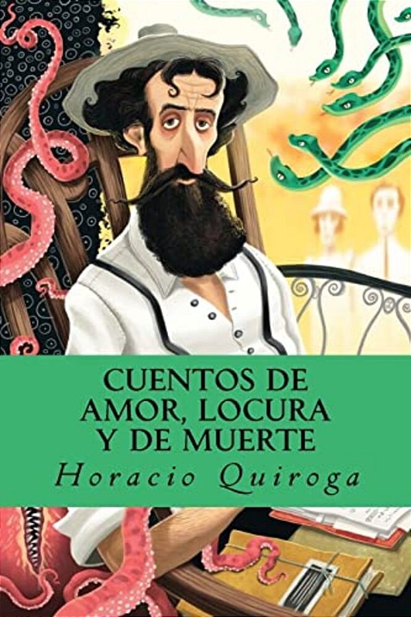 Cuentos De Amor, Locura Y De Muerte-..