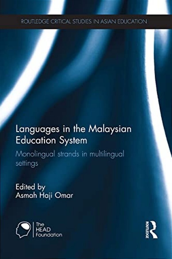 Languages In The Malaysian Education System: Monolingual Strands In Multilingual Settings-..