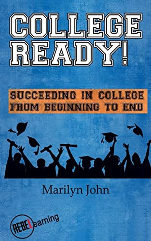 College Ready! Succeeding In College From Beginning To End-..