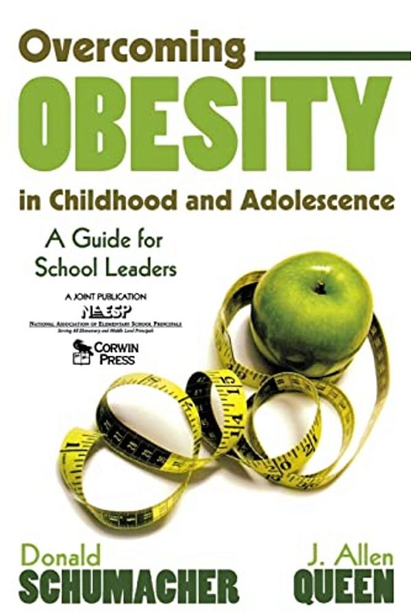 Overcoming Obesity In Childhood And Adolescence: A Guide For School Leaders-..