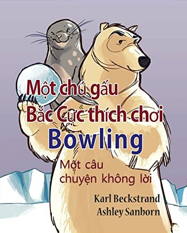 Polar Bear Bowler: A Story Without Words-..