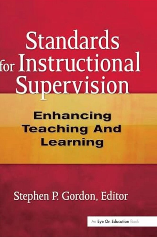 Standards For Instructional Supervision: Enhancing Teaching And Learning-..