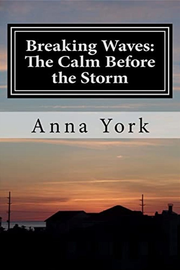 Breaking Waves: The Calm Before The Storm: The First Summer-..