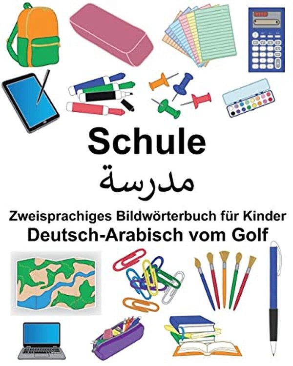 Deutsch-Arabisch Vom Golf Schule Zweisprachiges Bildwörterbuch Für Kinder-..