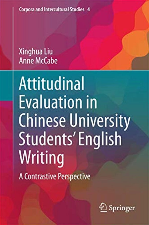 Attitudinal Evaluation In Chinese University Students' English Writing: A Contrastive Perspective-..