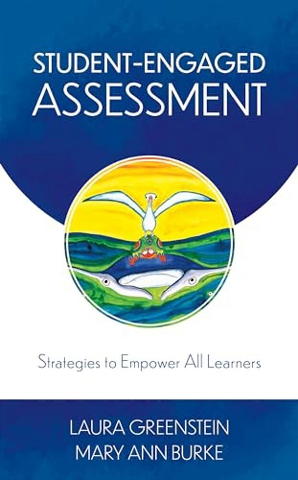 Student-Engaged Assessment: Strategies To Empower All Learners-..