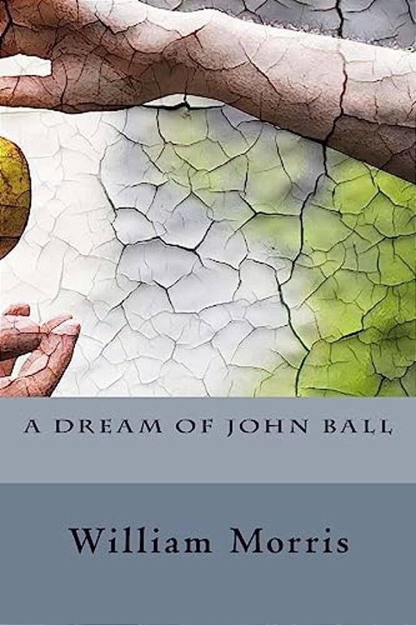 A Dream Of John Ball-..