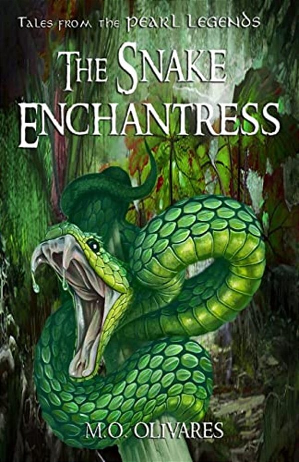 The Snake Enchantress: Tales From The Pearl Legends-..