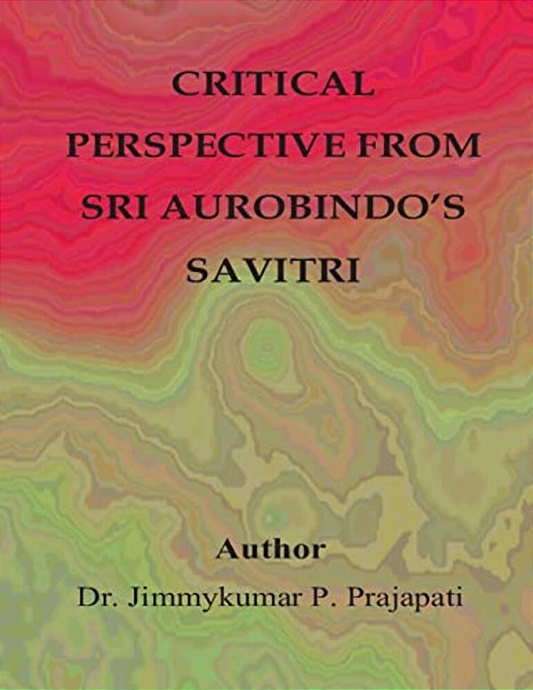 Critical Perspective From Sri Aurobindo's Savitri-..