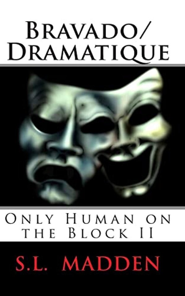 Bravado/Dramatique: Only Human On The Block-..
