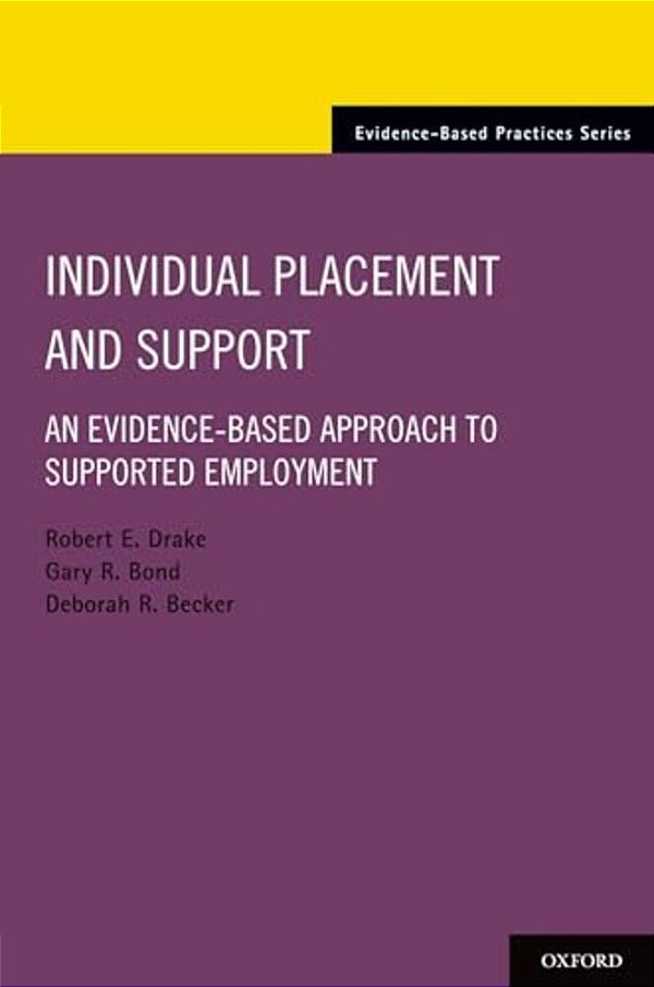 Individual Placement And Support: An Evidence-Based Approach To Supported Employment-..