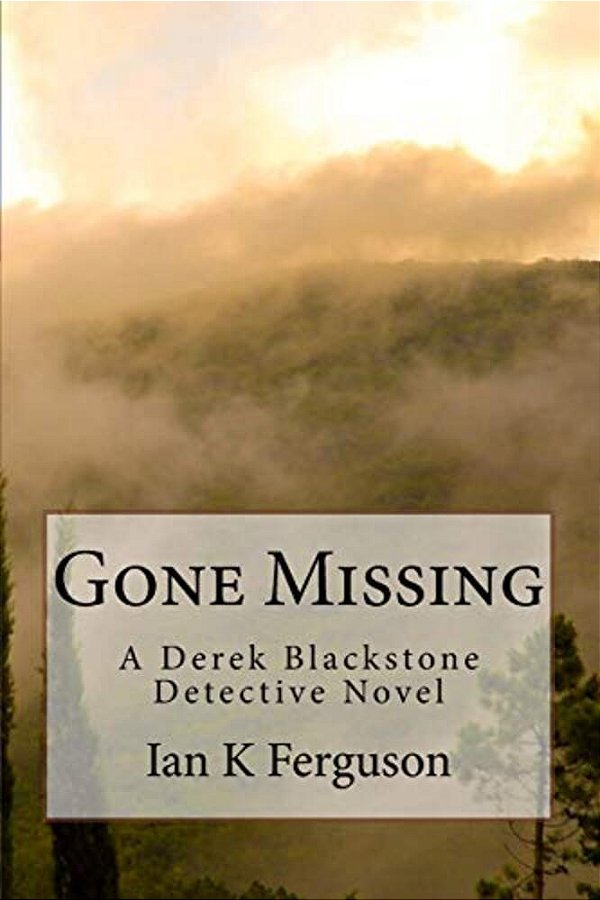 Gone Missing: A Derek Blackstone Detective Novel-..