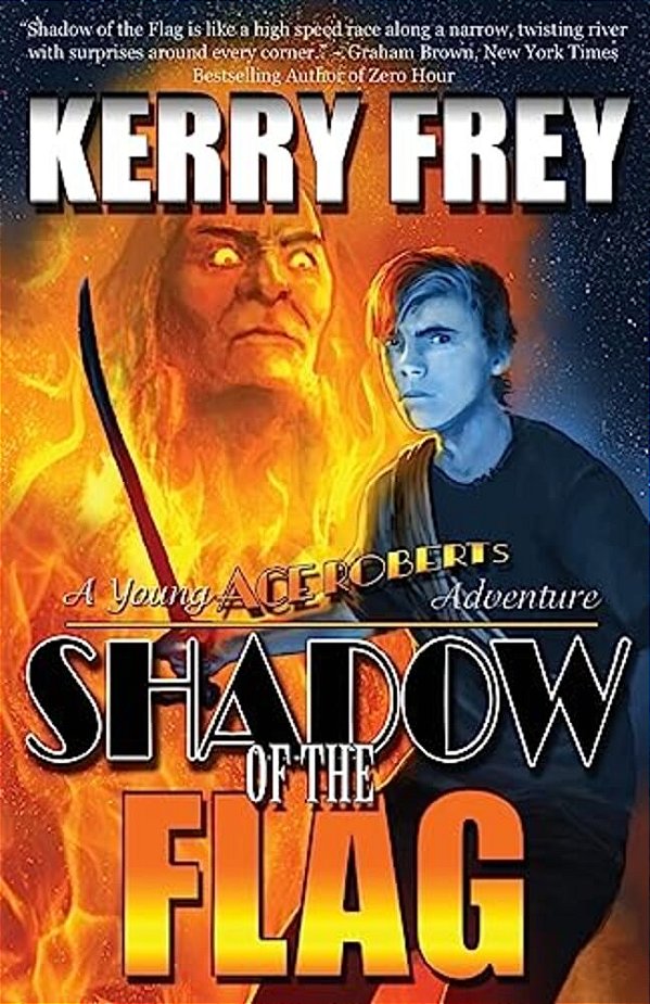 Shadow Of The Flag: A Young Ace Roberts Adventure-..