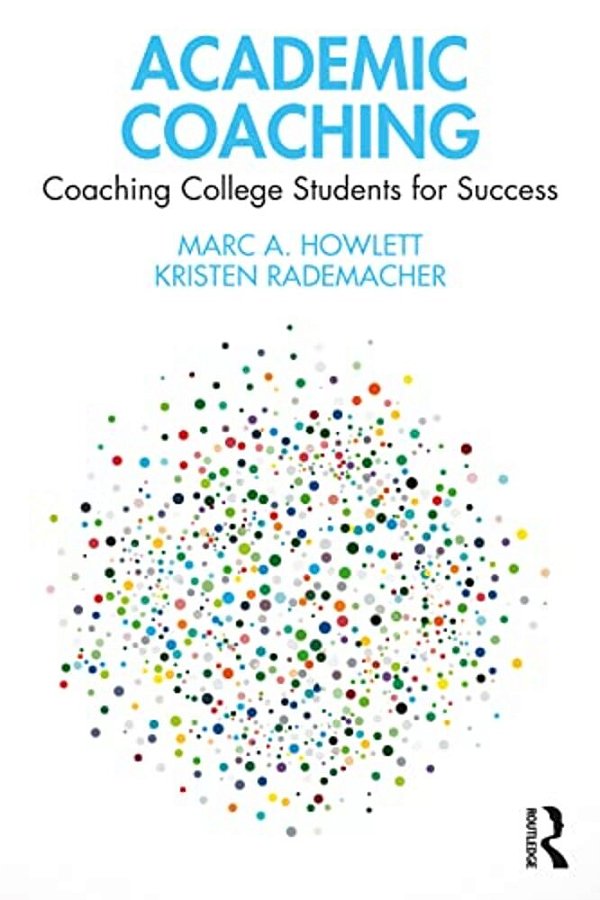 Academic Coaching: Coaching College Students For Success-..