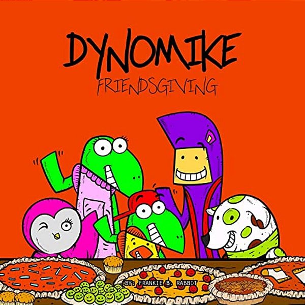 Dynomike: Friendsgiving (Children's Thanksgiving Book, Funny Rhyming Book, Kids Picture Books)-..