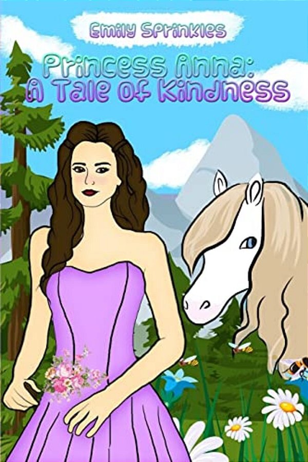 Princess Anna: A Tale Of Kindness: Anna And Her Horse-..