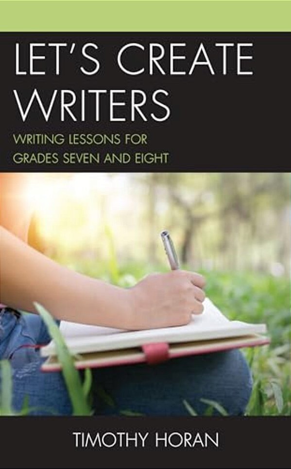 Let's Create Writers: Writing Lessons For Grades Seven And Eight-..