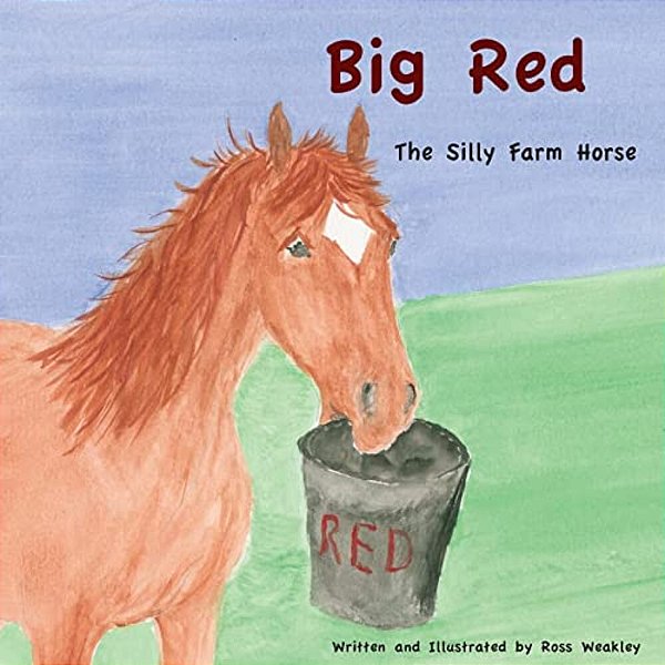 Big Red: The Silly Farm Horse-..